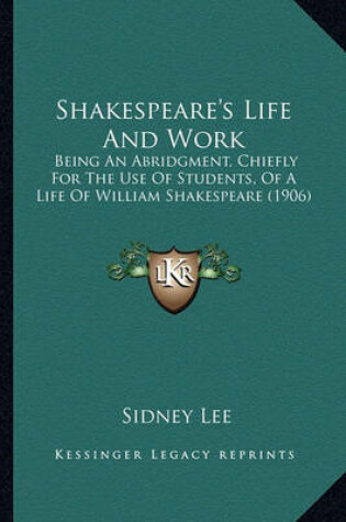 Cover of Shakespeare's Life and Work Shakespeare's Life and Work