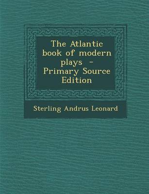 Book cover for The Atlantic Book of Modern Plays - Primary Source Edition