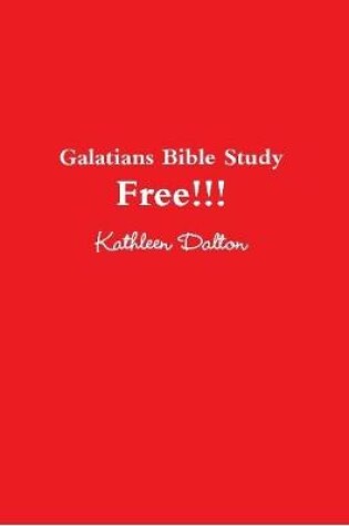 Cover of Galatians Bible Study Free!!!