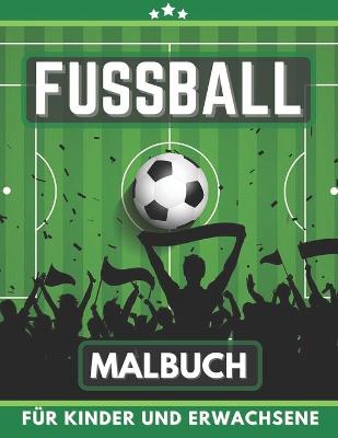 Book cover for Fussball Malbuch f�r Kinder und Erwachsene