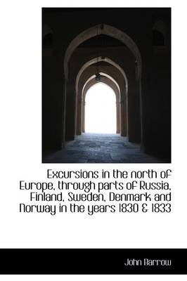 Book cover for Excursions in the North of Europe, Through Parts of Russia, Finland, Sweden, Denmark and Norway in T