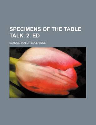 Book cover for Specimens of the Table Talk. 2. Ed