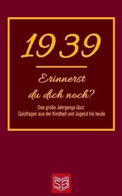 Book cover for Erinnerst du dich noch? Das große Jahrgangs Quiz 1939