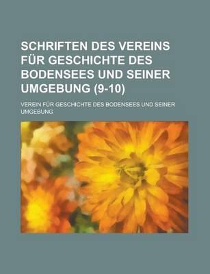 Book cover for Schriften Des Vereins Fur Geschichte Des Bodensees Und Seiner Umgebung (9-10 )