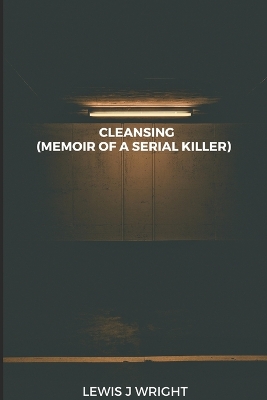 Book cover for Cleansing (Memoir of a serial killer)