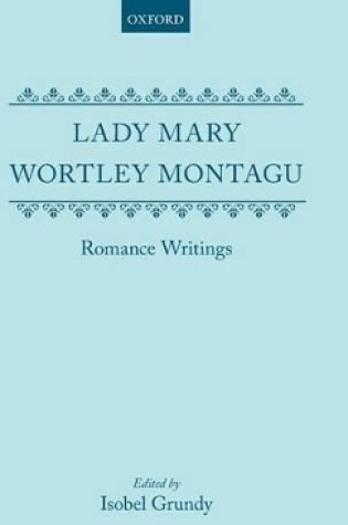 Cover of Lady Mary Wortley Montagu: Romance Writings