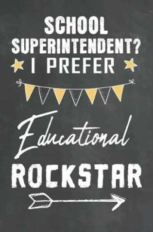 Cover of School Superintendent I Prefer Educational Rockstar