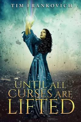 Book cover for Until All Curses Are Lifted