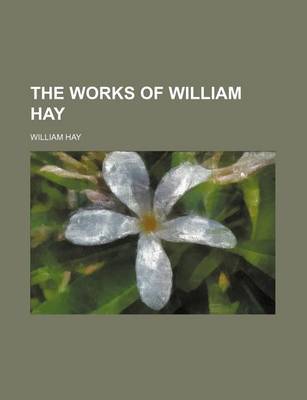 Book cover for The Works of William Hay (Volume 1)