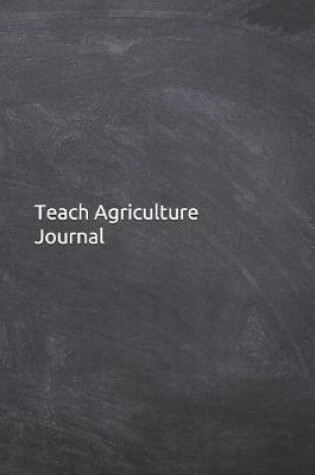Cover of Teach Agriculture Journal