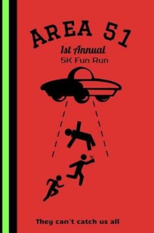 Cover of Area 51 1st Annual 5K Fun Run They Can't Catch Us All