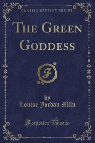 Cover of The Green Goddess (Classic Reprint)
