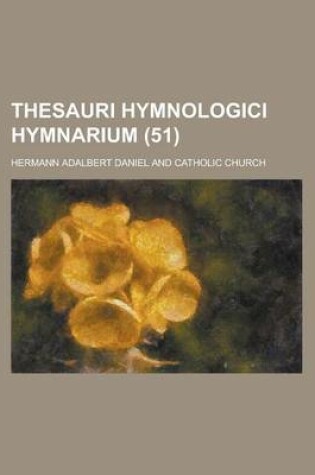 Cover of Thesauri Hymnologici Hymnarium (51)