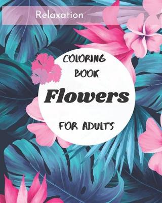 Book cover for Flowers coloring book for adults