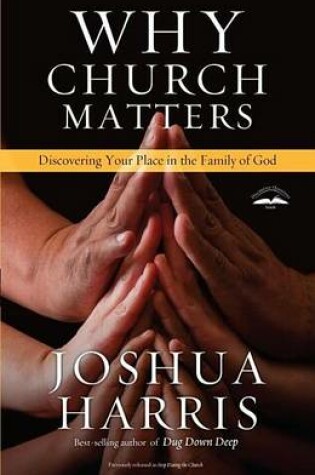 Cover of Why Church Matters: Discovering Your Place in the Family of God