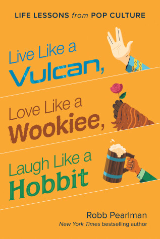 Book cover for Live Like a Vulcan, Love Like a Wookiee, Laugh Like a Hobbit