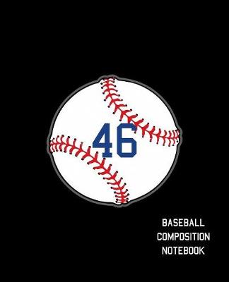 Book cover for 46 Baseball Composition Notebook