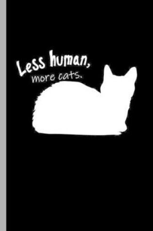 Cover of Less human more cats