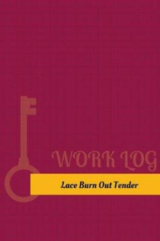 Cover of Lace Burn-Out Tender Work Log