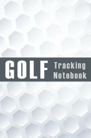 Cover of GOLF Tracking Notebook