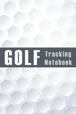 Book cover for GOLF Tracking Notebook