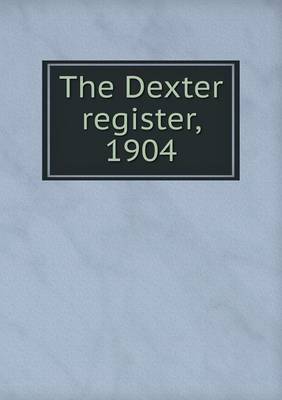 Book cover for The Dexter register, 1904