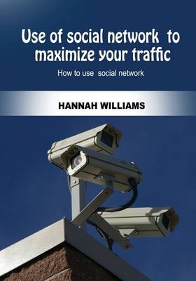 Book cover for Use of Social Network to Maximize Your Traffic