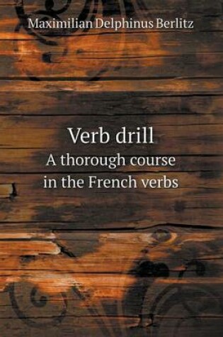 Cover of Verb drill A thorough course in the French verbs