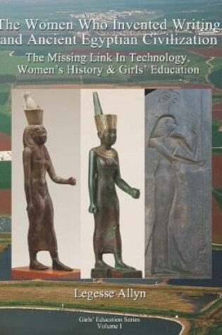 Cover of The Women Who Invented Writing and Ancient Egyptian Civilization