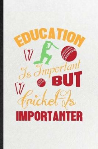 Cover of Education Is Important but Cricket Is Importanter