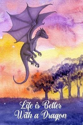 Book cover for Life Is Better with a Dragon