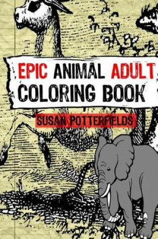 Cover of Epic Animal Adult Coloring Book