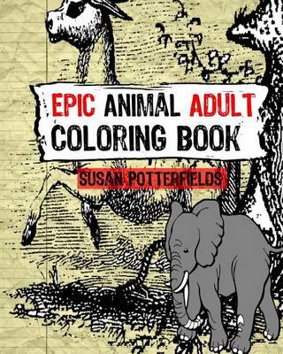 Book cover for Epic Animal Adult Coloring Book