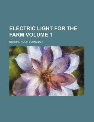 Book cover for Electric Light for the Farm Volume 1