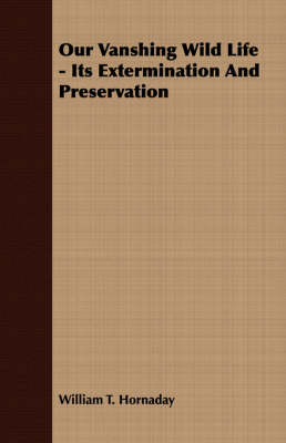 Book cover for Our Vanshing Wild Life - Its Extermination And Preservation