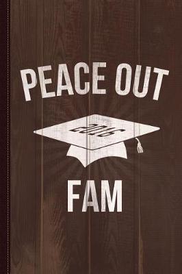 Book cover for Peace Out Fam Funny Graduation Journal Notebook