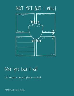 Book cover for Not yet but I will