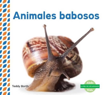 Cover of Animales Babosos (Slimy Animals ) (Spanish Version)