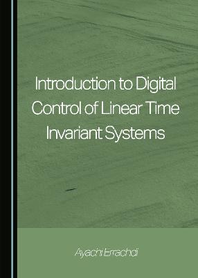 Book cover for Introduction to Digital Control of Linear Time Invariant Systems