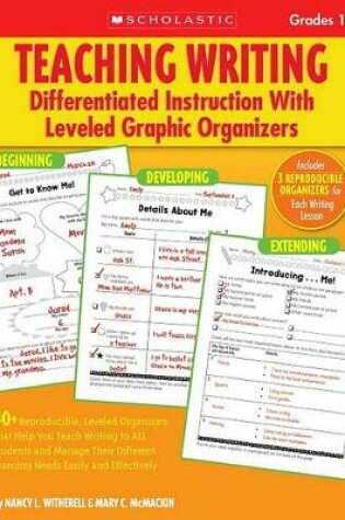 Cover of Teaching Writing: Differentiated Instruction with Leveled Graphic Organizers, Grades 1-3