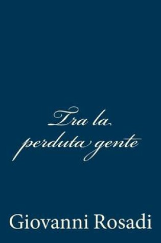 Cover of Tra la perduta gente