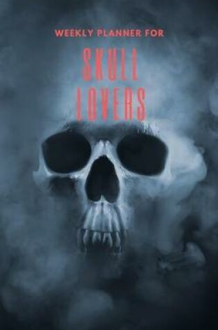 Cover of Weekly Planner for Skull Lovers