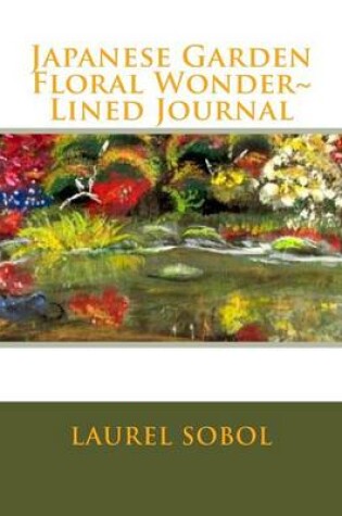 Cover of Japanese Garden Floral Wonder Lined Journal