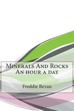 Cover of Minerals and Rocks an Hour a Day