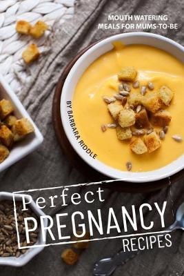 Book cover for Perfect Pregnancy Recipes