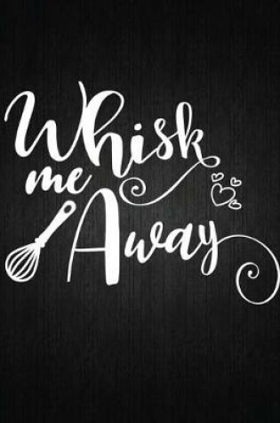 Cover of Whisk me Away