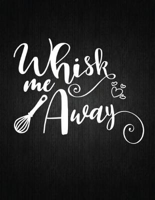 Cover of Whisk me Away