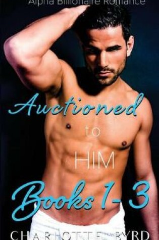 Cover of Auctioned to Him
