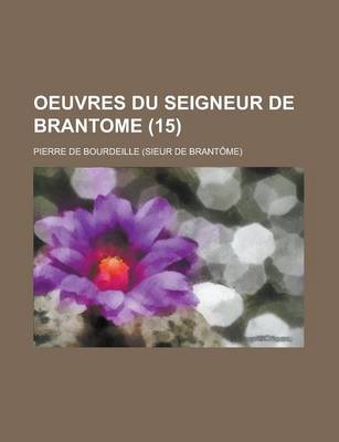 Book cover for Oeuvres Du Seigneur de Brantome (15 )