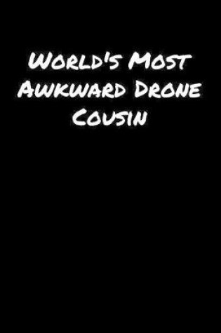 Cover of World's Most Awkward Drone Cousin